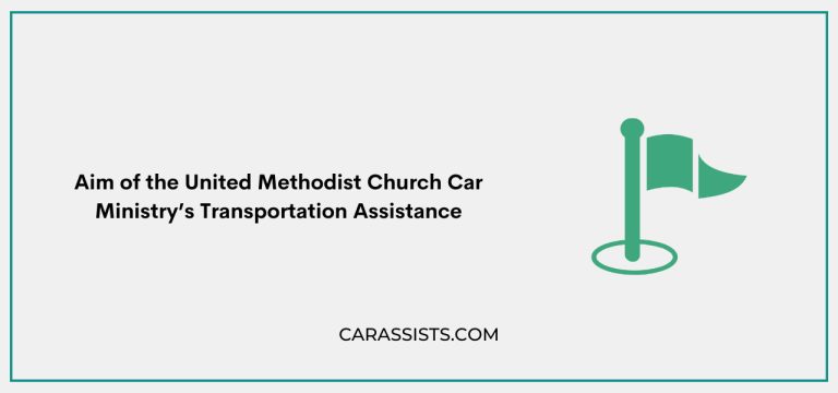 Aim of the United Methodist Church Car Ministry’s Transportation Assistance