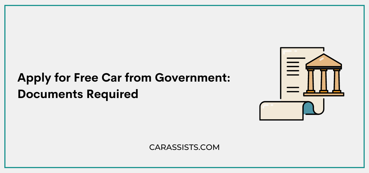 Apply for Free Car from Government: Documents Required