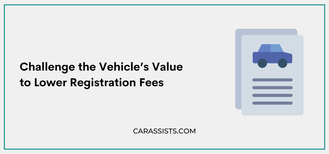 Challenge the Vehicle’s Value to Lower Registration Fees