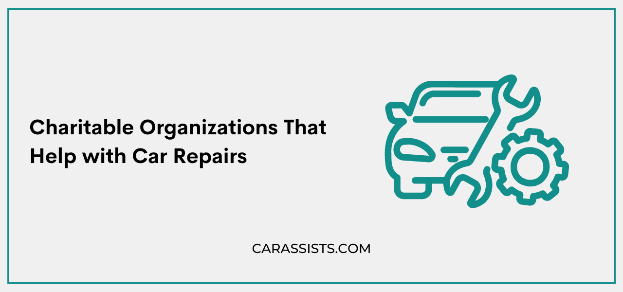 Charitable Organizations That Help with Car Repairs