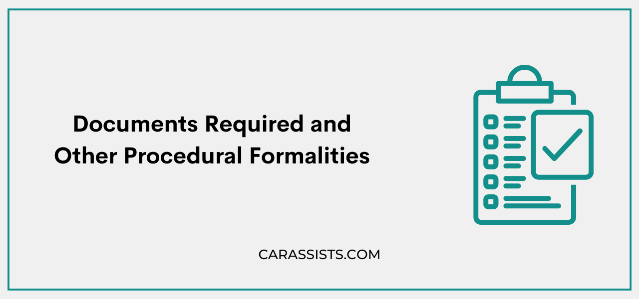 Documents Required and Other Procedural Formalities