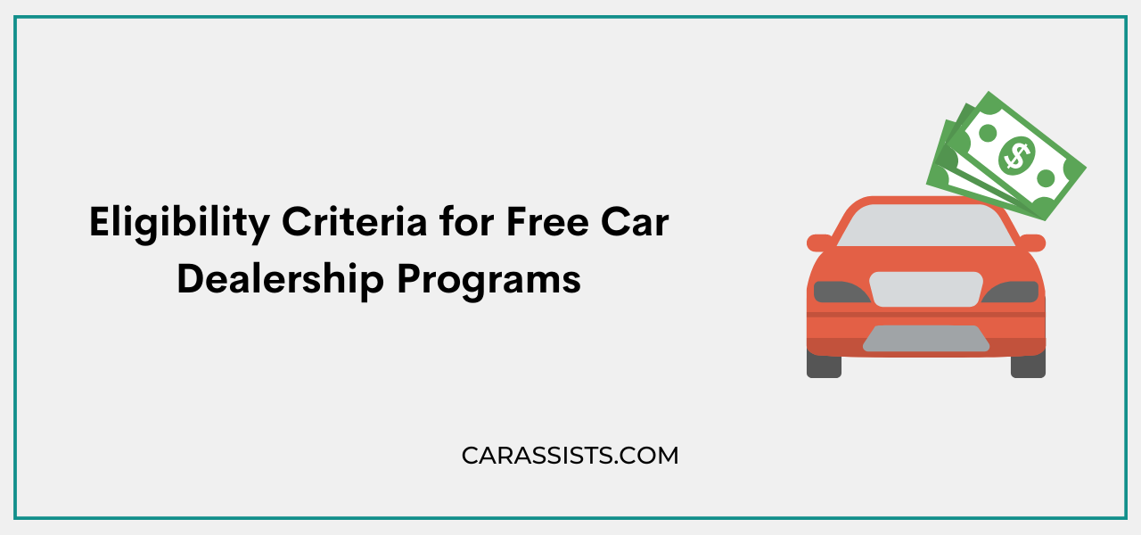 Eligibility Criteria for Free Car Dealership Programs