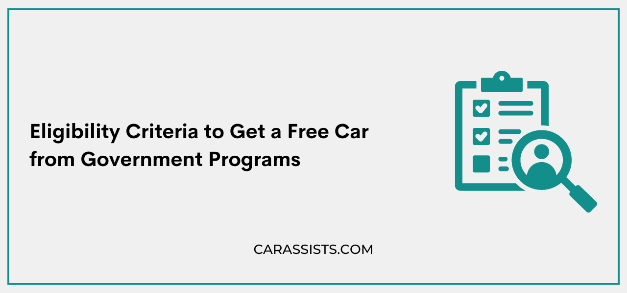 Eligibility Criteria to Get a Free Car from Government Programs