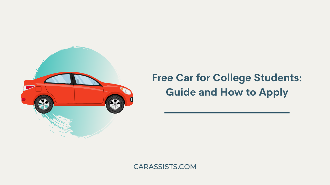 Free Car for College Students: Guide and How to Apply