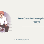 Free Cars for Unemployed: Legit Ways
