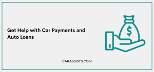Get Help with Car Payments and Auto Loans