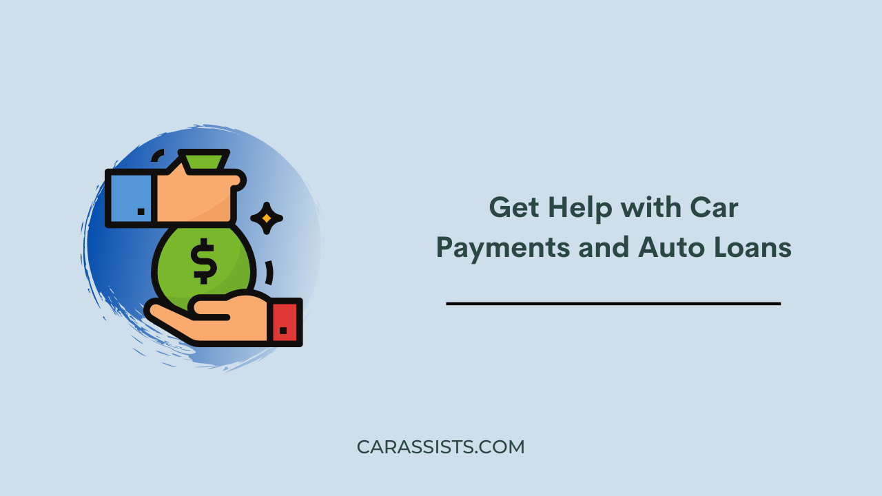 Get Help with Car Payments and Auto Loans: Financial Assistance
