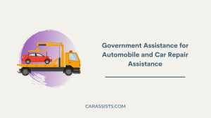 Government Assistance for Automobile and Car Repair Assistance
