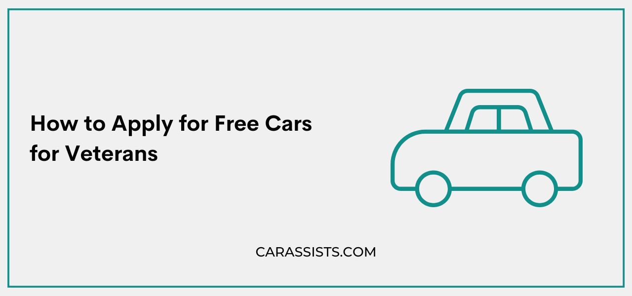 How to Apply for Free Cars for Veterans