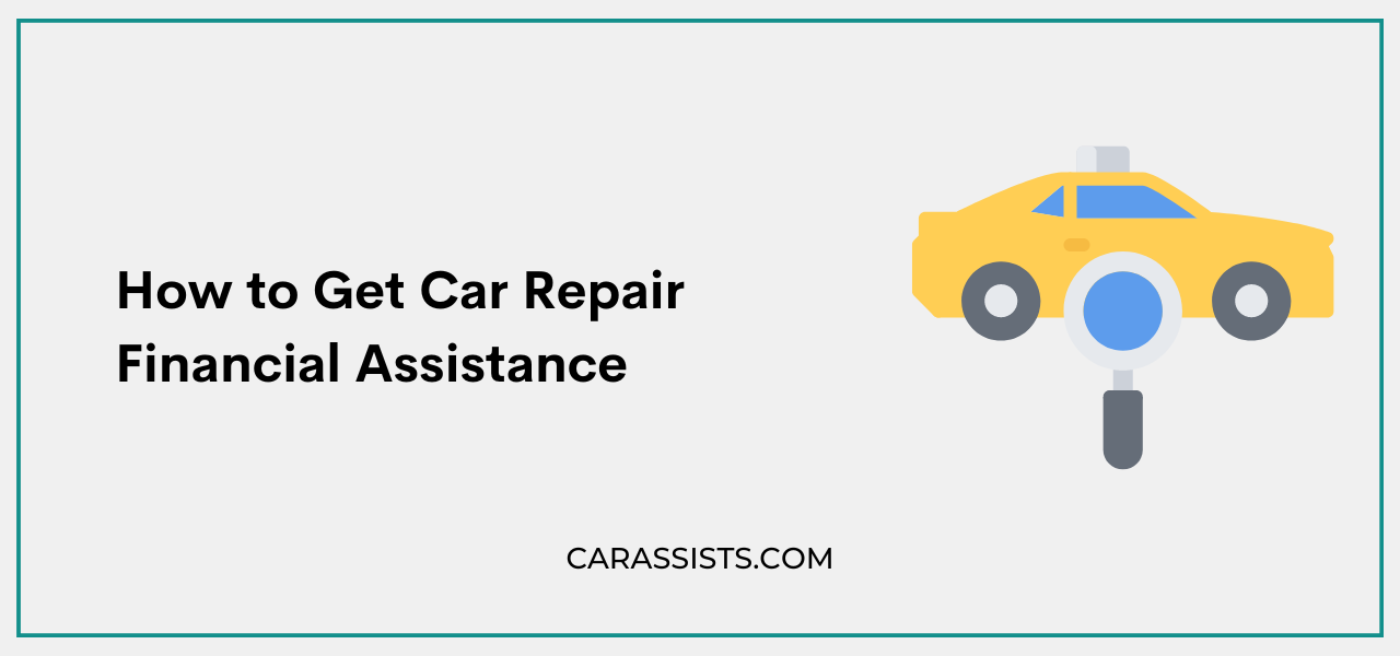 How to Get Car Repair Financial Assistance