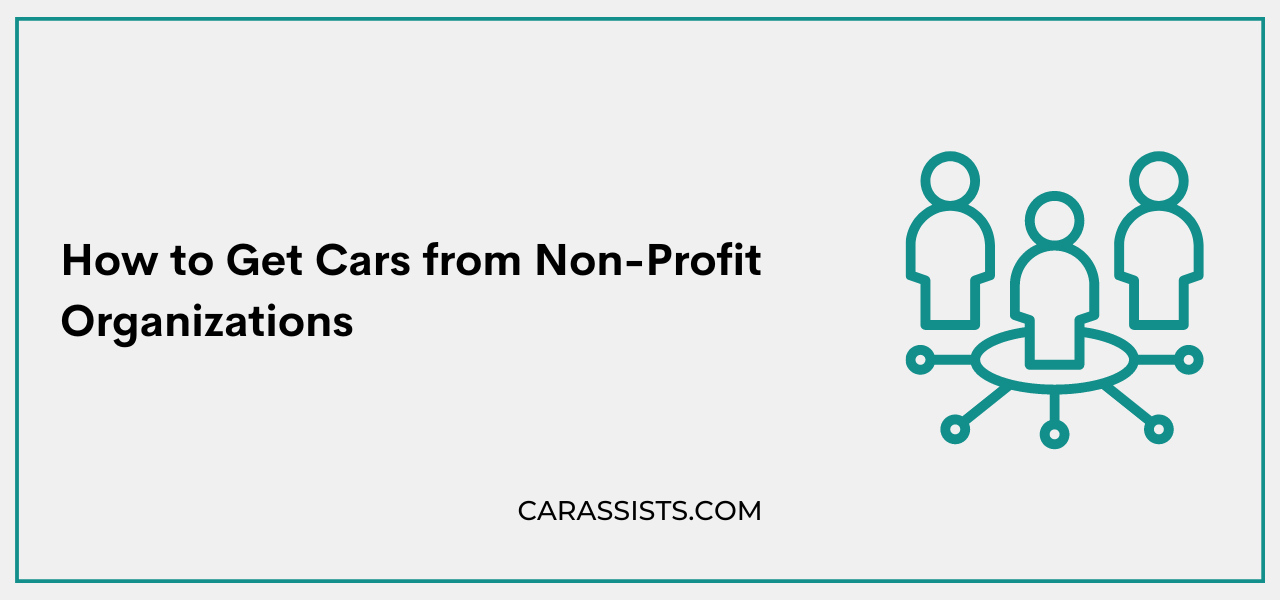 How to Get Cars from Non-Profit Organizations