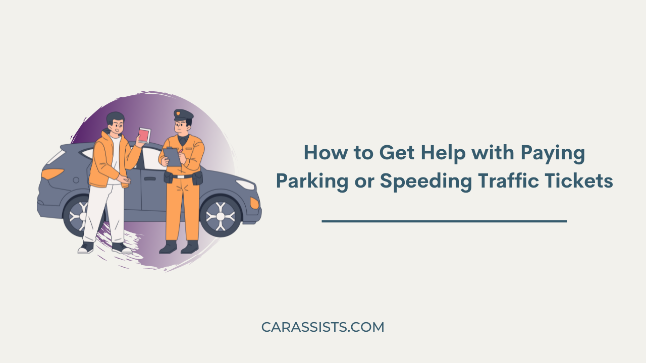 How to Get Help with Paying Parking or Speeding Traffic Tickets