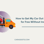 How to Get My Car Out of Impound for Free Without Insurance