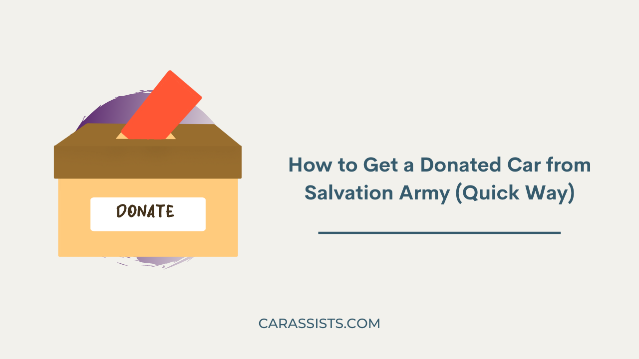 How to Get a Donated Car from Salvation Army (Quick Way)