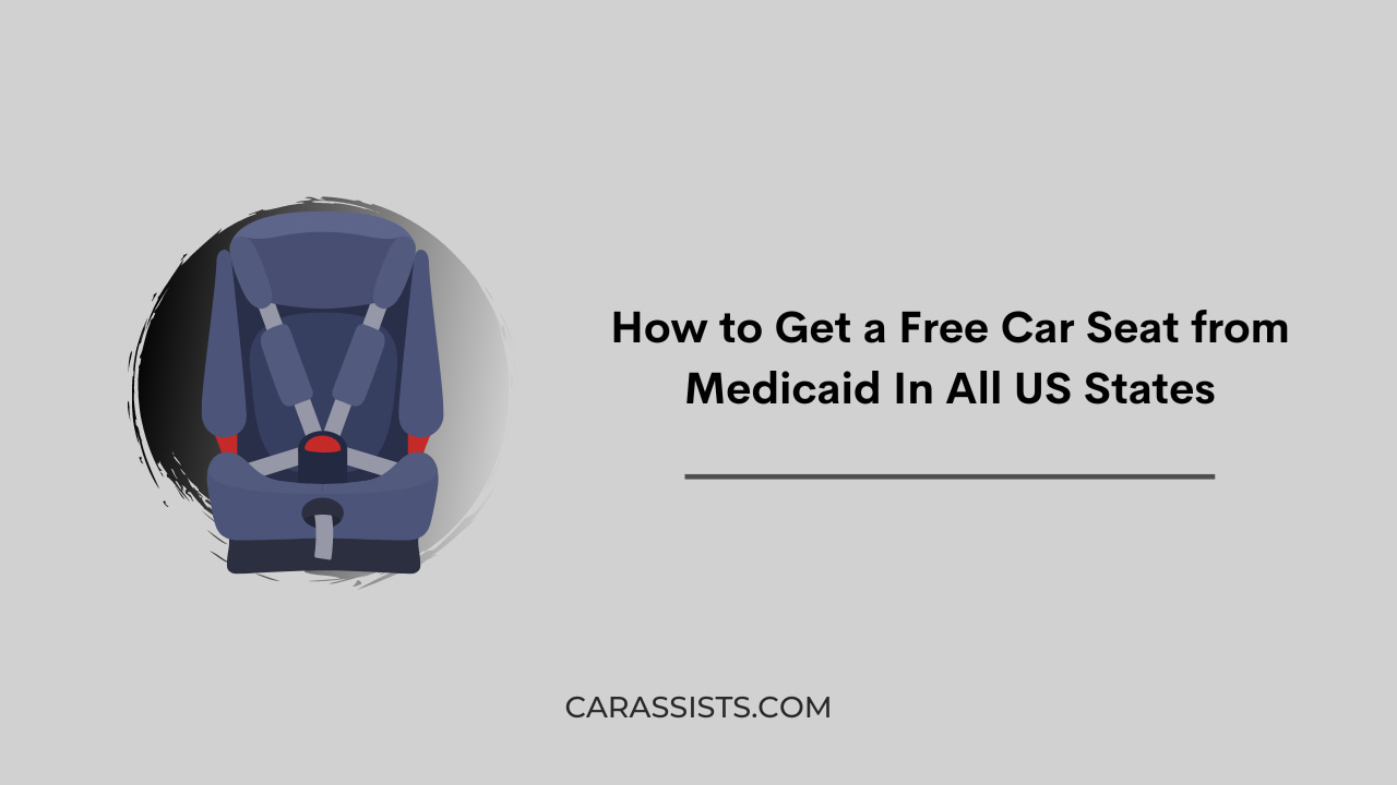 How to Get a Free Car Seat from Medicaid: In All US States