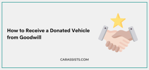 How to Receive a Donated Vehicle from Goodwill