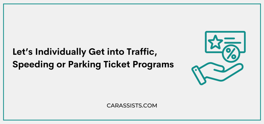 Let’s Individually Get into Traffic, Speeding or Parking Ticket Programs