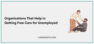 Organizations That Help in Getting Free Cars for Unemployed