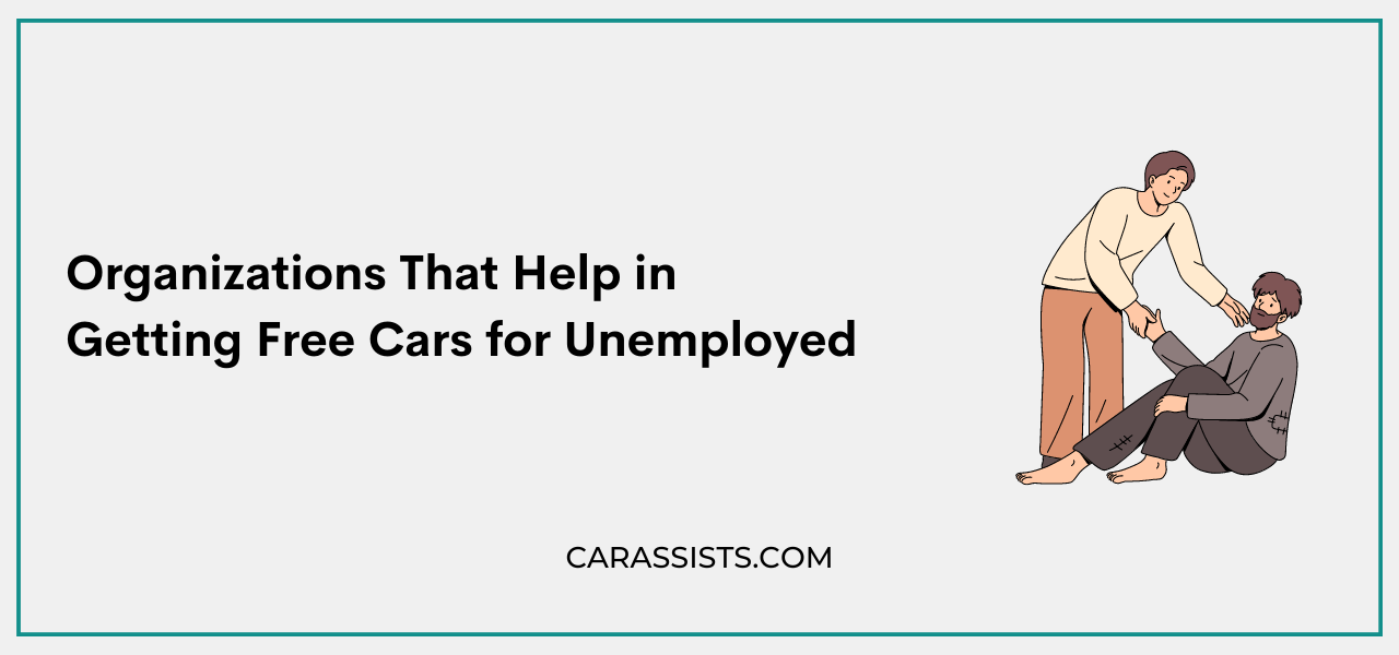 Organizations That Help in Getting Free Cars for Unemployed