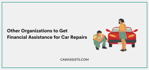 Other Organizations to Get Financial Assistance for Car Repairs