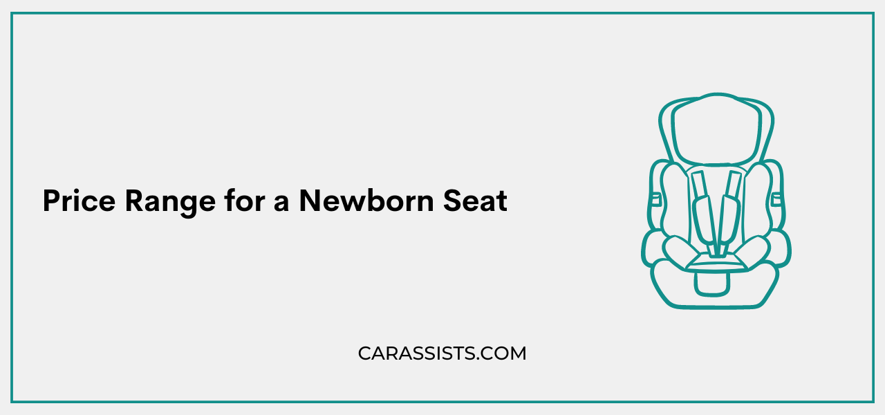 Price Range for a Newborn Seat