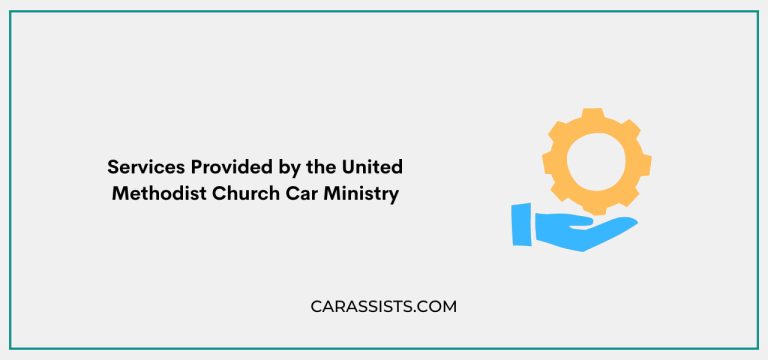 Services Provided by the United Methodist Church Car Ministry
