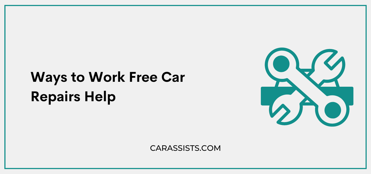 Ways to Work Free Car Repairs Help