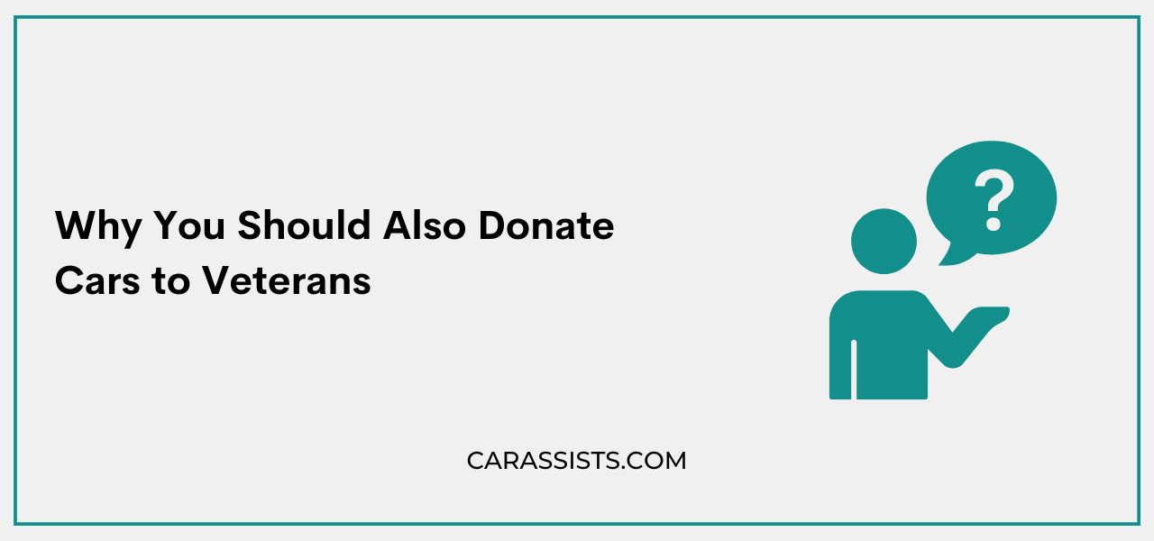 Why You Should Also Donate Cars to Veterans