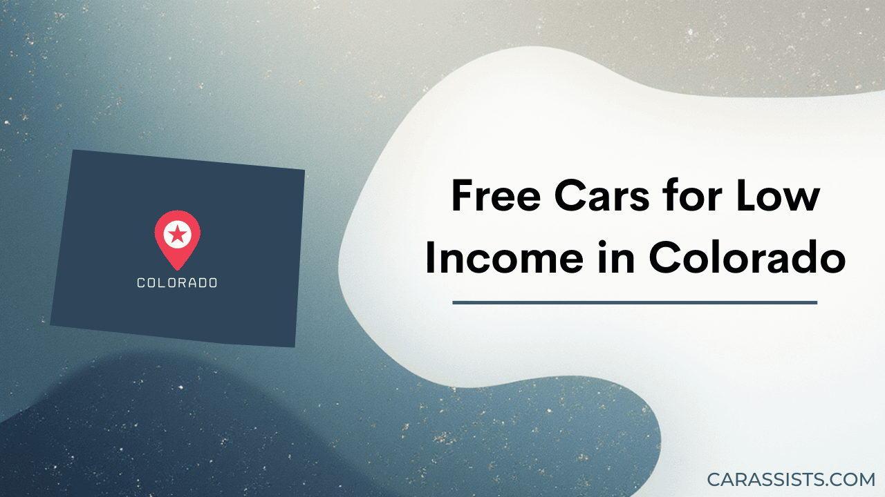 Free Cars For Low Income In Colorado