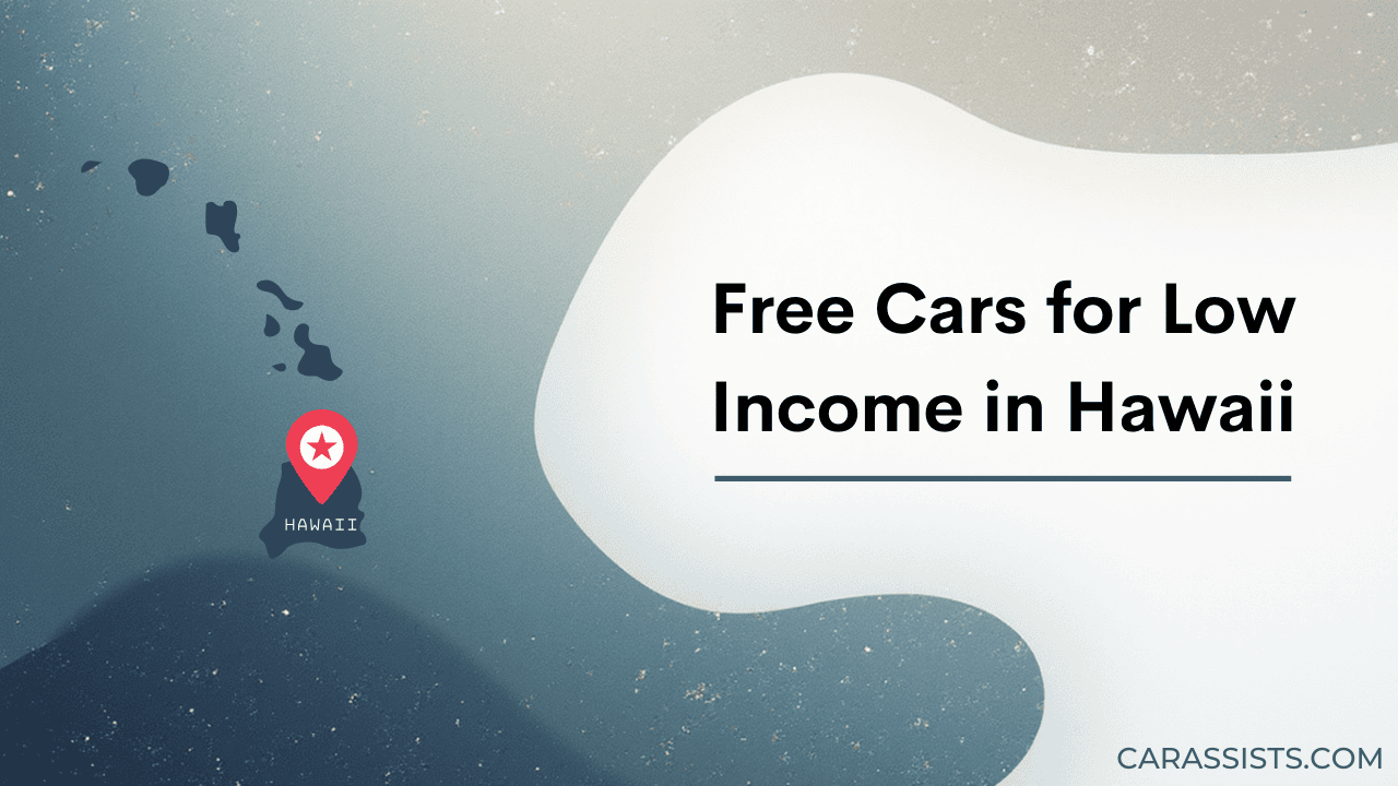 Free Cars Programs for Low Income in Hawaii