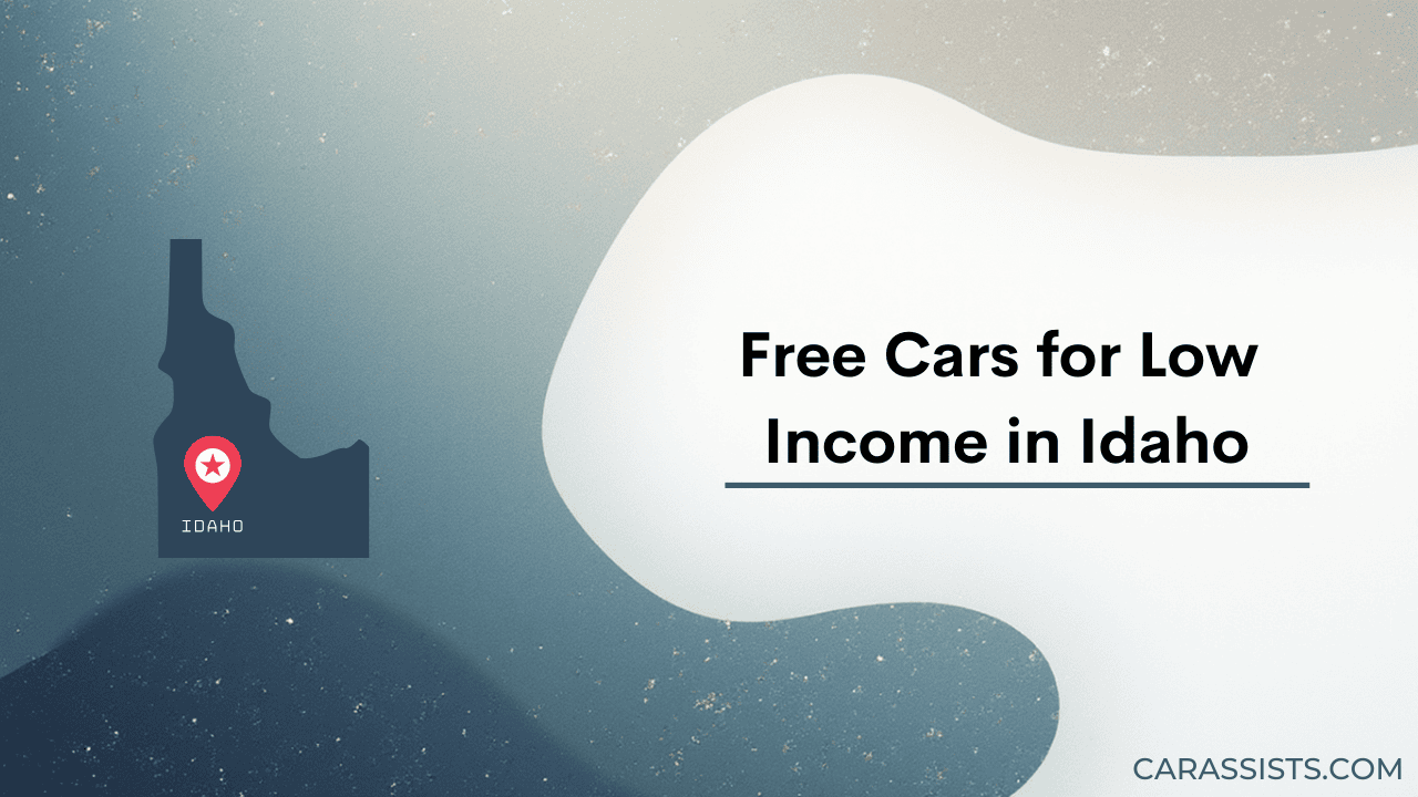 Free Cars For Low Income In Idaho