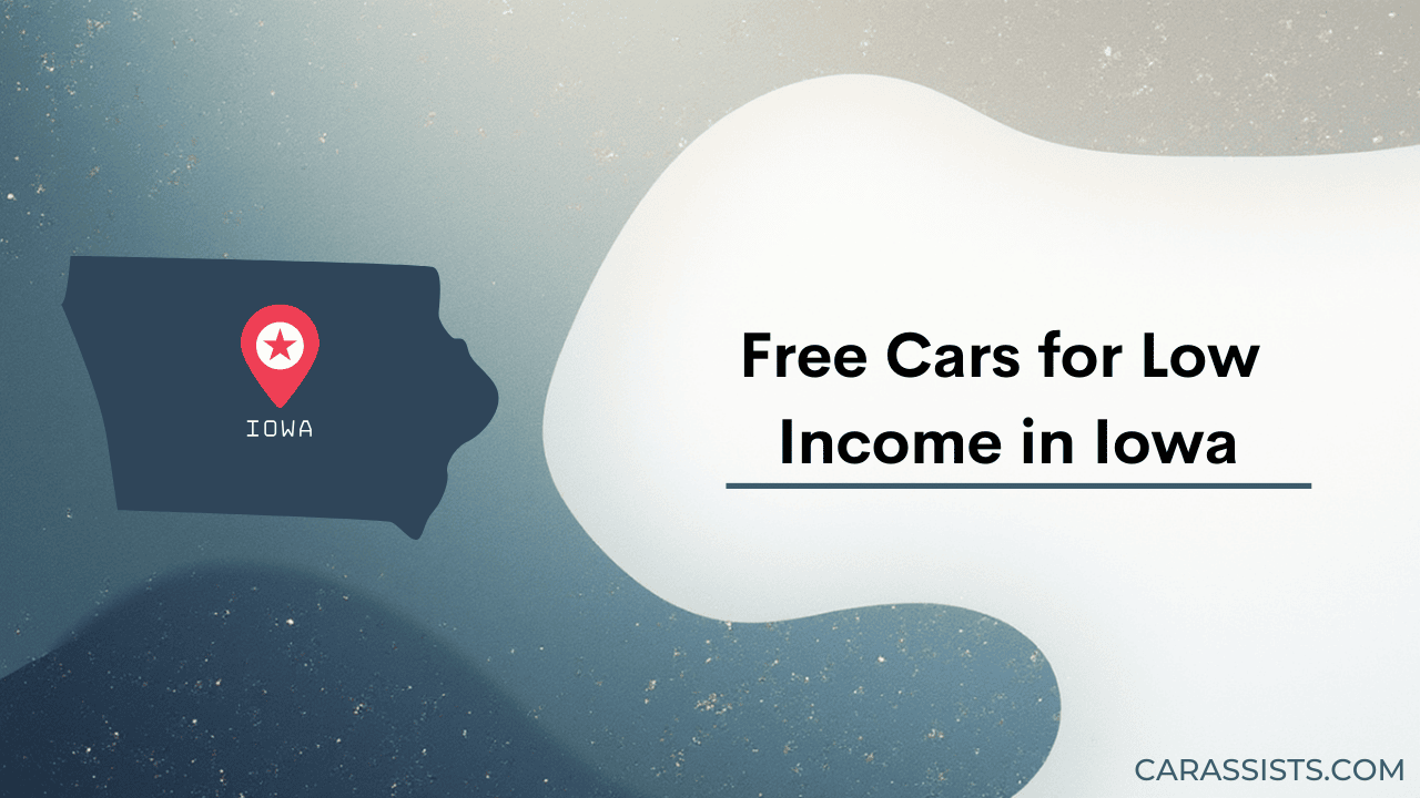 Free Cars Programs for Low Income in Iowa