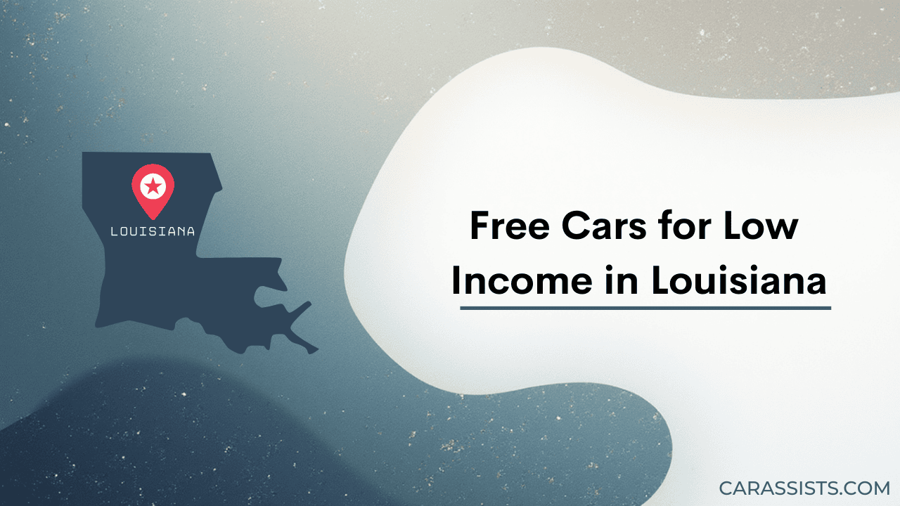 Free Cars For Low Income In Louisiana
