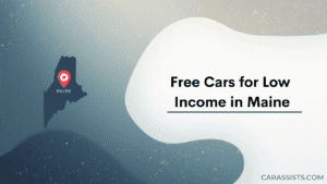 Free Cars For Low Income In Maine