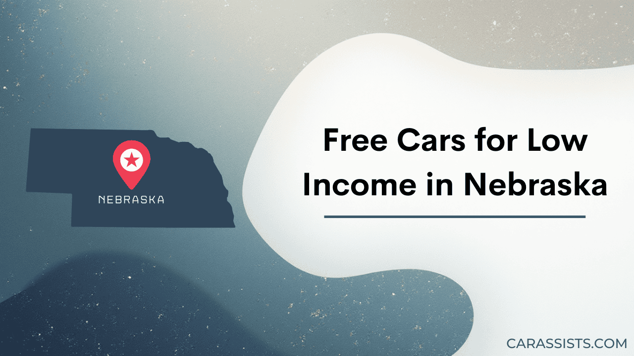 Free Cars Programs for Low Income in Nebraska