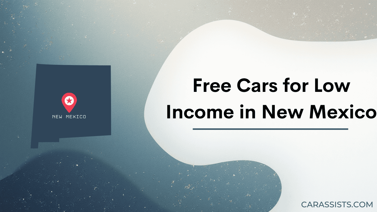 Free Cars Programs for Low Income in New Mexico