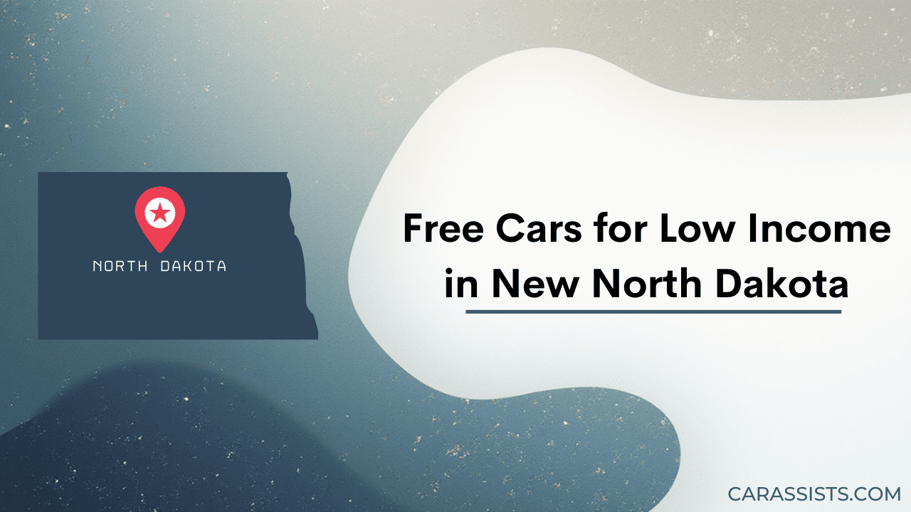 Free Cars For Low Income In North Dakota