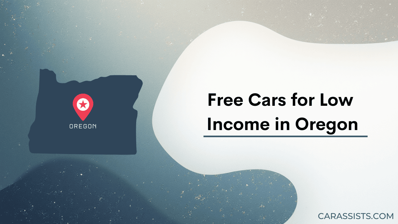 Free Cars Programs for Low Income in Oregon