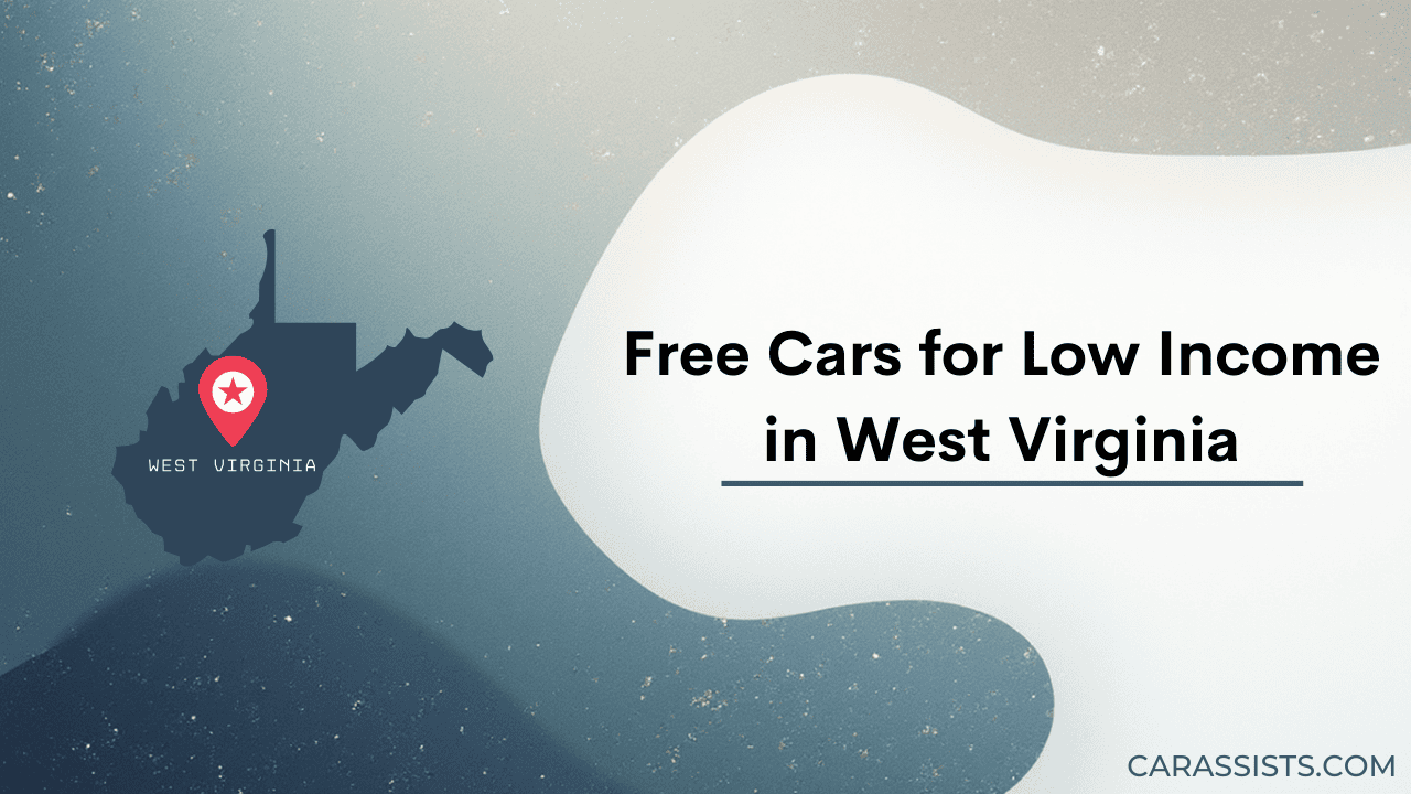 Free Cars For Low Income In West Virginia