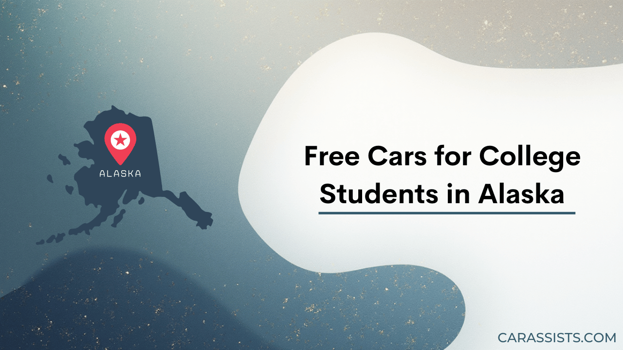 Free Cars for College Students in Alaska