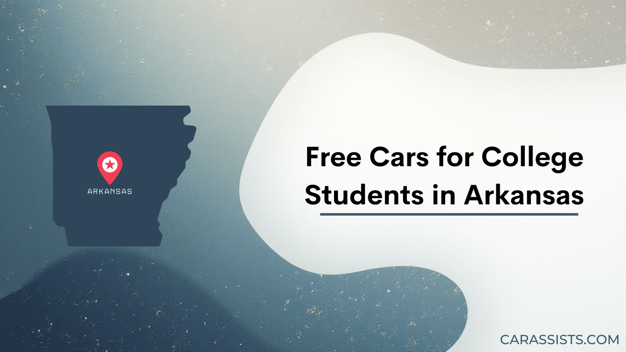 Free Cars for College Students in Arkansas