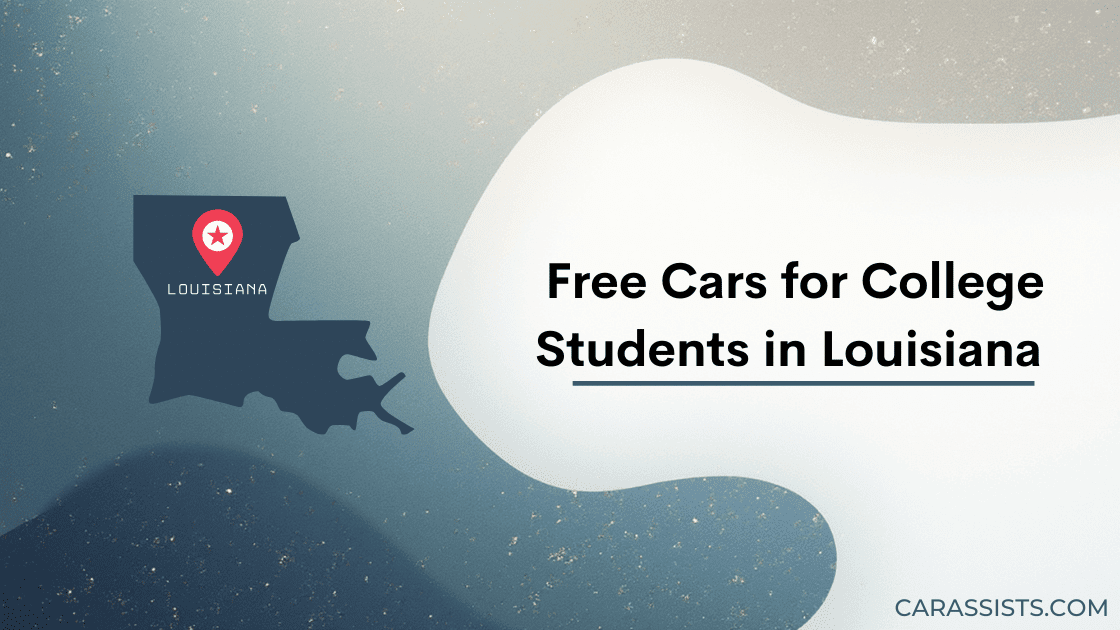 Free Cars for College Students in Louisiana