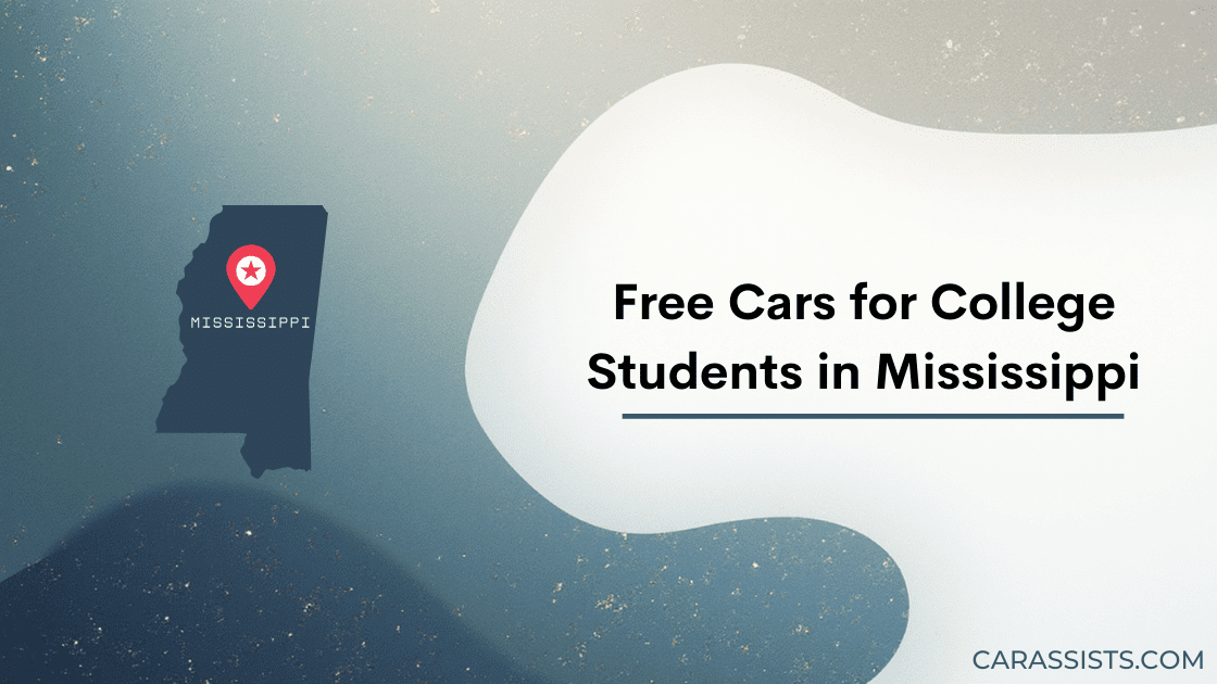 Free Cars for College Students in Mississippi
