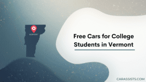 Free Cars For College Students In Vermont