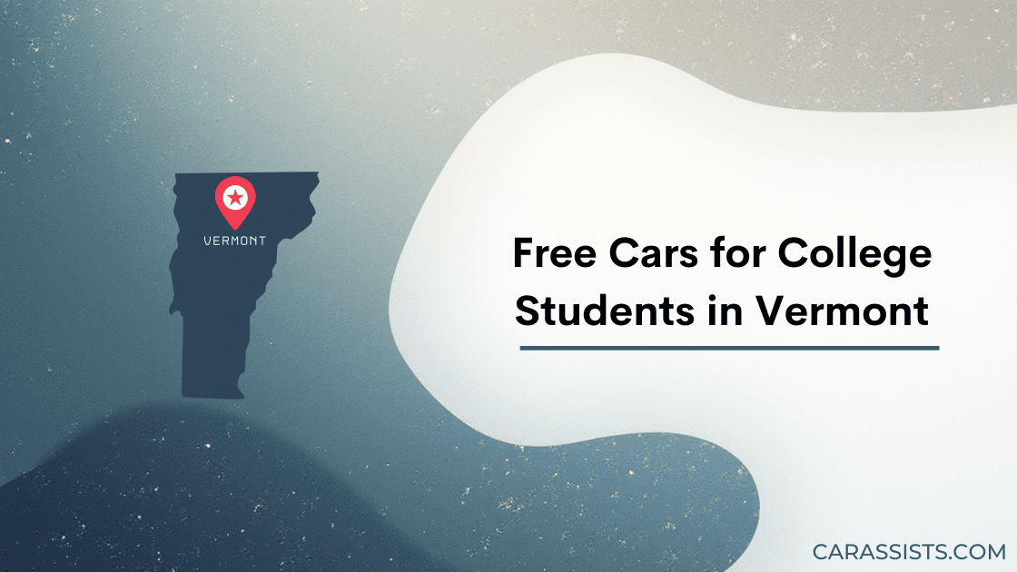 Free Cars For College Students In Vermont