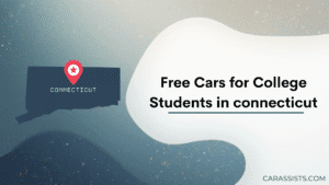 Free Cars For College Students In Connecticut