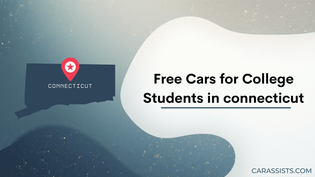 Free Cars for College Students in Connecticut
