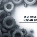 Best Tires For Nissan Rogue