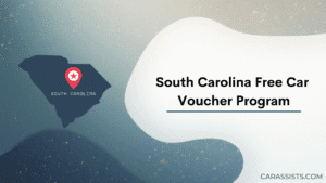South Carolina Free Car Voucher Program: 2026 Updated