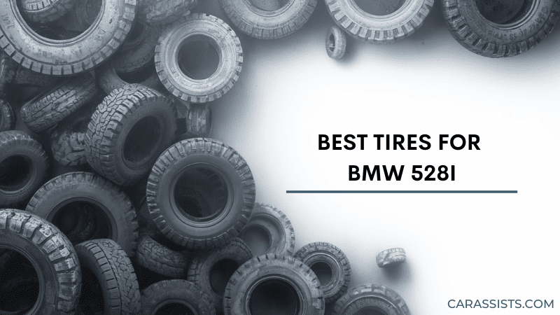 Best Tires For BMW 528i